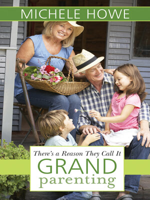 cover image of There's a Reason They Call It Grandparenting
